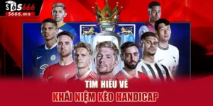Kèo Handicap Là Gì