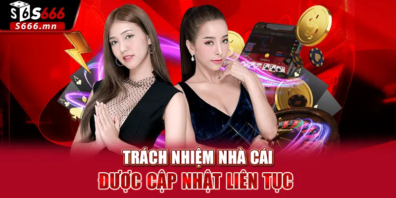 Trách nhiệm nhà cái được cập nhật liên tục 